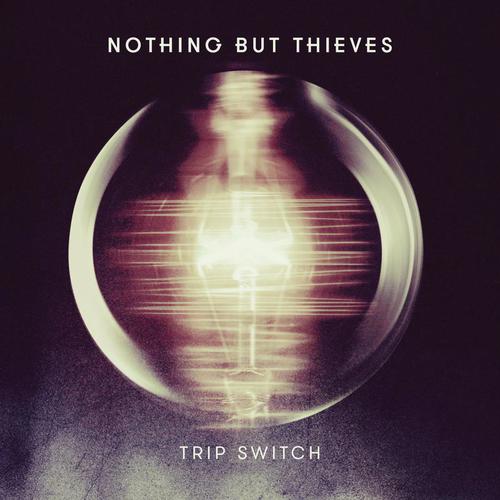 download Nothing But Thieves  Trip Switch mp3 Single Tracks song 