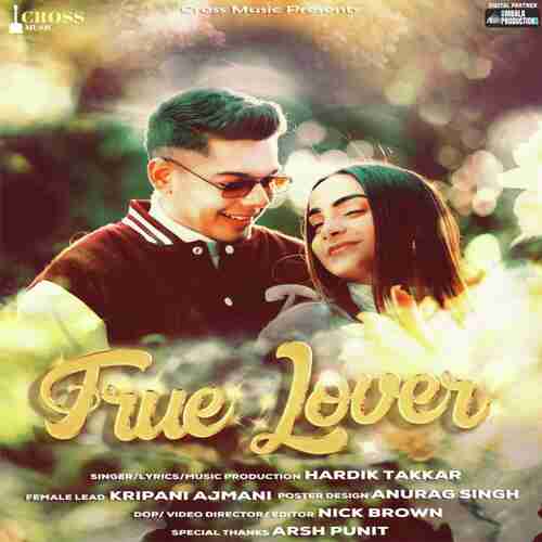 download Hardik Takkar  True Lover mp3 Single Tracks song 