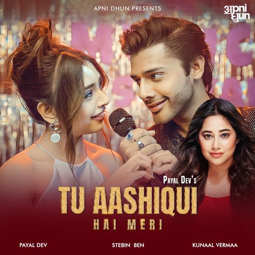 download Payal Dev, Stebin Ben, Kunaal Vermaa  Tu Aashiqui Hai Meri mp3 Single Tracks song 