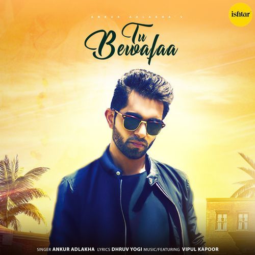 download Ankur Adlakha  Tu Bewafaa mp3 Single Tracks song 