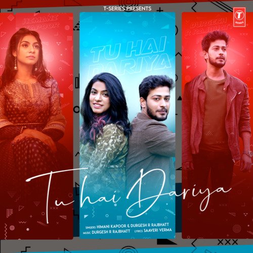 download Himani Kapoor, Durgesh R Rajbhatt  Tu Hai Dariya mp3 Single Tracks song 