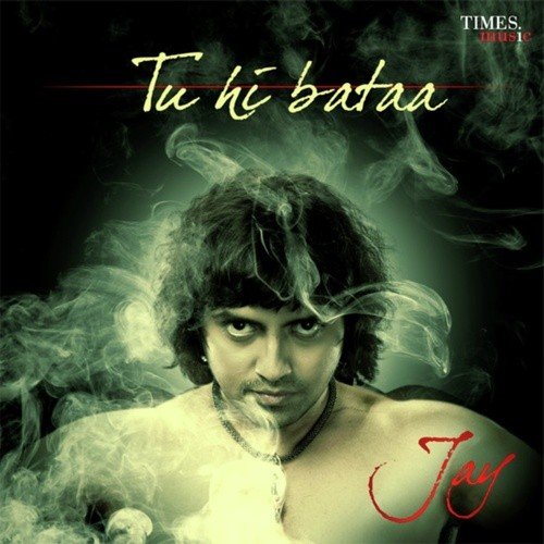 download Jay Choudhry  Tu Hi Bataa mp3 Single Tracks song 