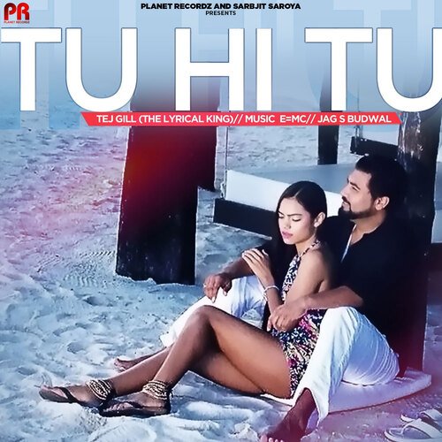 download Tej Gill  Tu Hi Tu mp3 Single Tracks song 