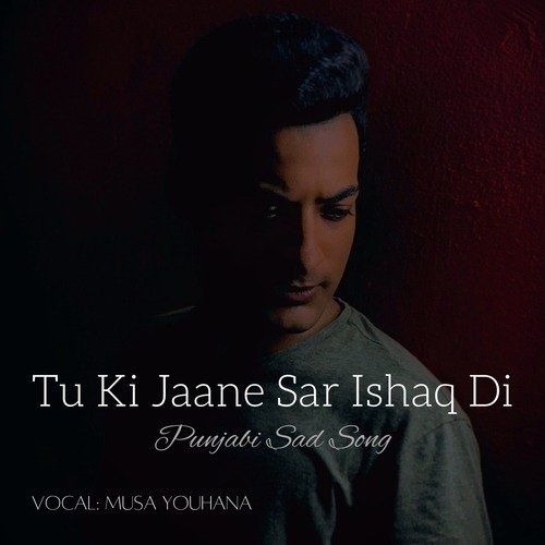 download Musa Youhana  Tu Ki Jaane Sar Ishaq Di mp3 Single Tracks song 