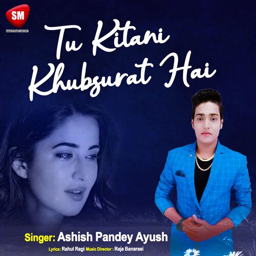 download Aashish Panday Aayush  Tu Kitani Khubsurat Hai mp3 Single Tracks song 