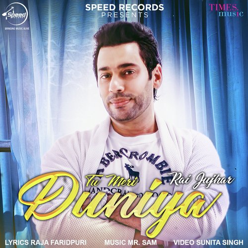 download Rai Jujhar  Tu Meri Duniya mp3 Single Tracks song 