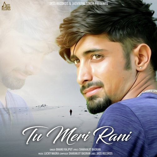 download Bhanu Rajput  Tu Meri Rani mp3 Single Tracks song 