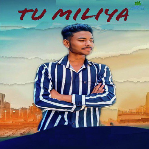 download Rohit Jaswali  Tu Mileya mp3 Single Tracks song 