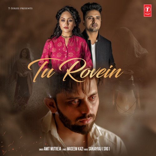 download Amit Mutreja, Sanjayraj Srg  Tu Rovein mp3 Single Tracks song 