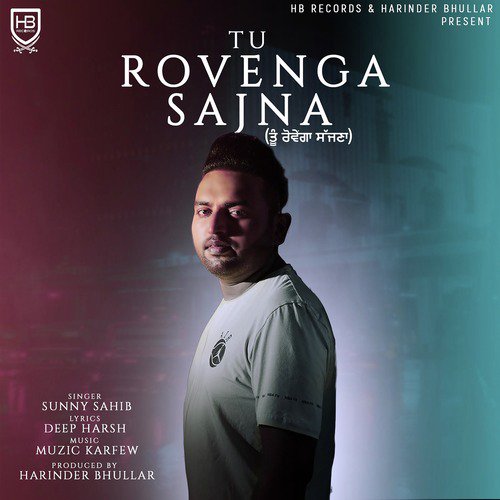 download Sunny Sahib  Tu Rovenga Sajna mp3 Single Tracks song 