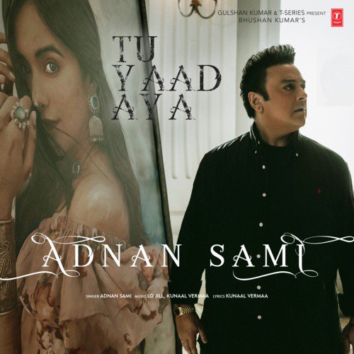 download Adnan Sami, Lo Jill, Kunaal Vermaa  Tu Yaad Aya mp3 Single Tracks song 