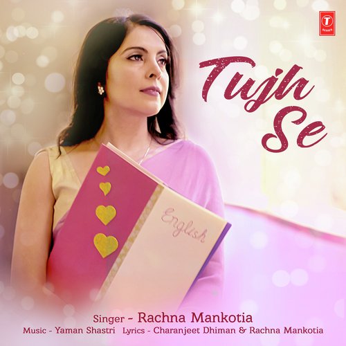 download Rachna Mankotia  Tujh Se mp3 Single Tracks song 