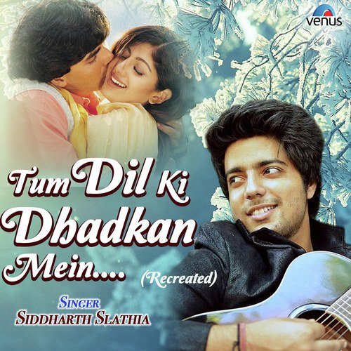 download Siddharth Slathia  Tum Dil Ki Dhadkan Mein Recreated mp3 Single Tracks song 