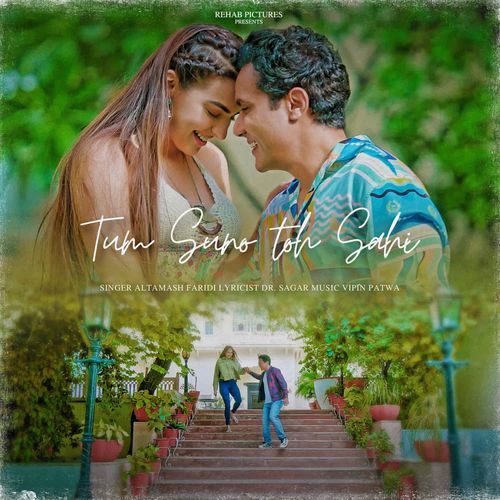 download Altamash Faridi, Vipin Patwa, Dr. Sagar  Tum Suno Toh Sahi mp3 Single Tracks song 