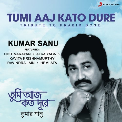 download Alka Yagnik, Kumar Sanu  Tumi Aaj Kato Dure mp3 Single Tracks song 