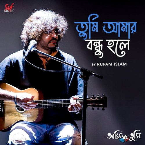 download Rupam Islam  Tumi Aamar Bondhu Hole mp3 Single Tracks song 