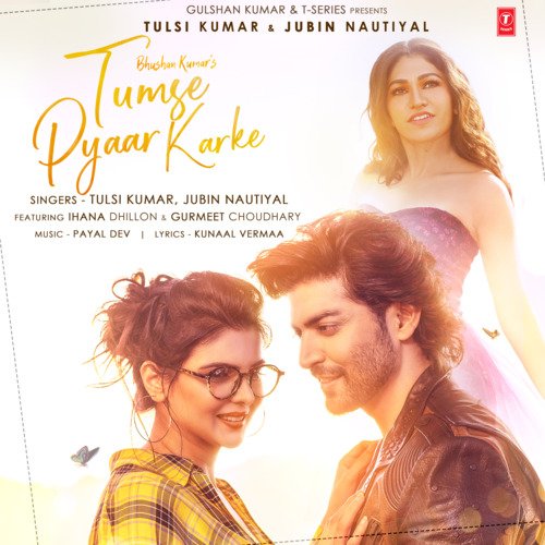 download Tulsi Kumar, Jubin Nautiyal, Payal Dev  Tumse Pyaar Karke mp3 Single Tracks song 