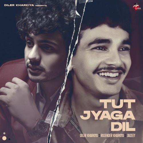 download Diler Kharkiya, Rajendra Kharkiya, Jaizeey  Tut Jyaga Dil mp3 Single Tracks song 