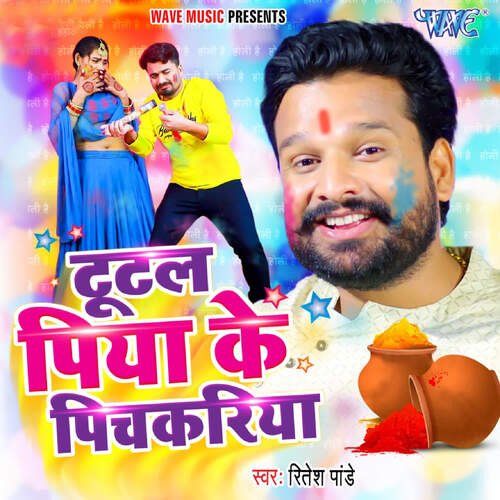 download Ritesh Pandey  Tutal Piya Ke Pichkariya mp3 Single Tracks song 