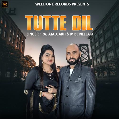 download Raj Atalgarh, Miss Neelam  Tutte Dil mp3 Single Tracks song 