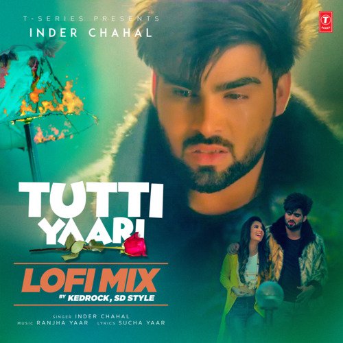 download Inder Chahal, Kedrock, SD Style, Ranjha Yaar  Tutti Yaari Lofi Mix mp3 Single Tracks song 