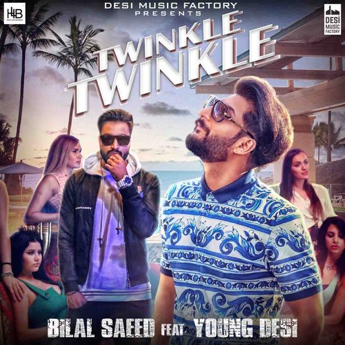 download Bilal Saeed, Young Desi  Twinkle Twinkle mp3 Single Tracks song 