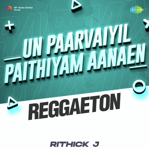 download   Un Paarvaiyil Paithiyam Aanaen Reggaeton mp3 Single Tracks song 