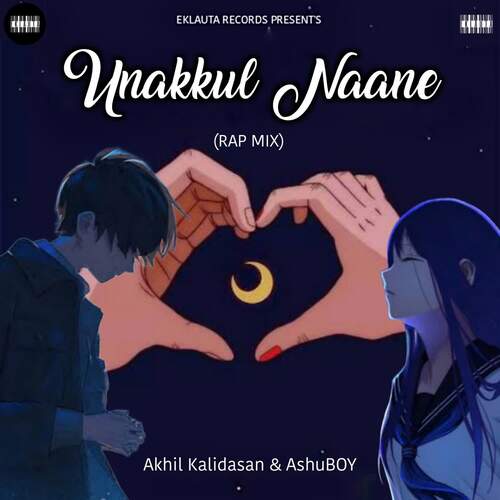 download Akhil Kalidasan, AshuBOY  Unakkul Naane mp3 Single Tracks song 