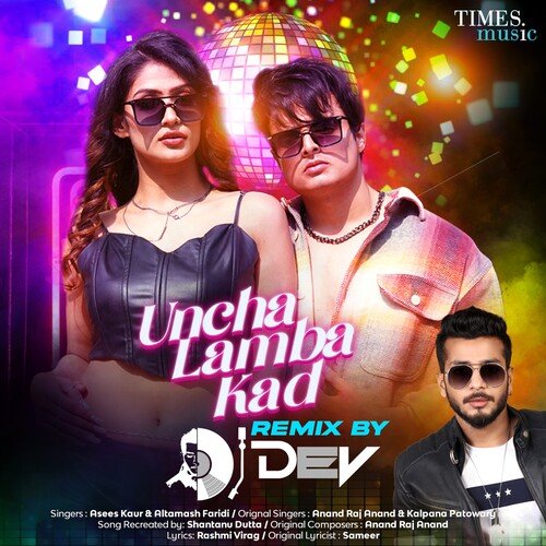 download Asees Kaur, Altamash Faridi  Uncha Lamba Kad Remix By DJ Dev mp3 Single Tracks song 