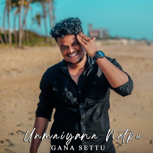 download Gana Settu  Unmaiyana Natpu mp3 Single Tracks song 