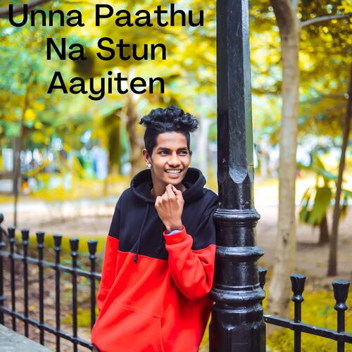 download   Unna Paathu Na Stun Aayiten mp3 Single Tracks song 