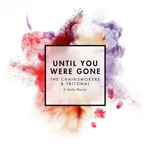 download The Chainsmokers, Tritonal, Emily Warren, The Chainsmokers & Tritonal  Until You Were Gone mp3 Single Tracks song 