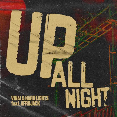 download Vinai, Hard Lights, Afrojack, VINAI & Hard Lights  Up All Night mp3 Single Tracks song 