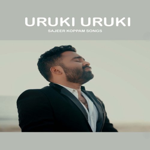 download Sajeer Koppam  Uruki Uruki mp3 Single Tracks song 