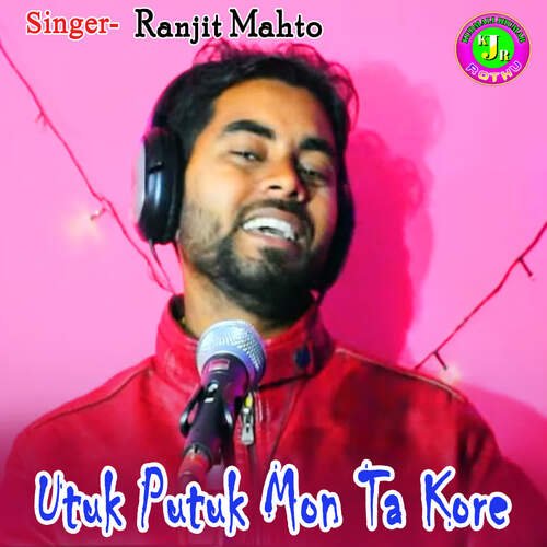 download Ranjit Mahto  Utuk Putuk Mon Ta Kore mp3 Single Tracks song 