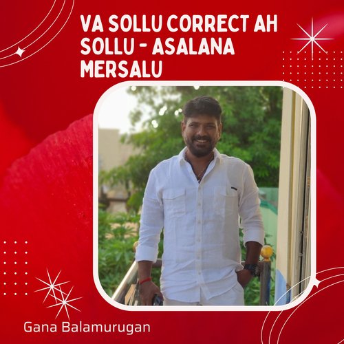 download   Va Sollu Correct Ah Sollu Asalana Mersalu mp3 Single Tracks song 