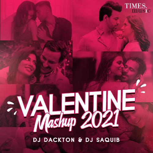 download   Valentine Mashup 2021 By DJ DAckton Amp DJ Saquib mp3 Single Tracks song 