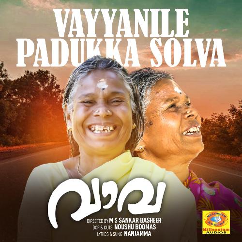 download Nanjamma, Sheik Ilahi  Vayyanile Padukka Solva mp3 Single Tracks song 