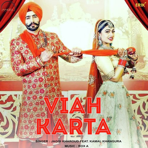 download Jaggi Kharoud, Kamal Khangura  Viah Karta mp3 Single Tracks song 