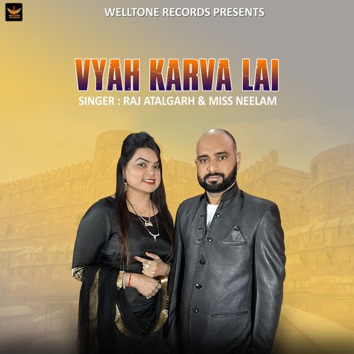 download Raj Atalgarh, Miss Neelam  Vyah Karva Lai mp3 Single Tracks song 