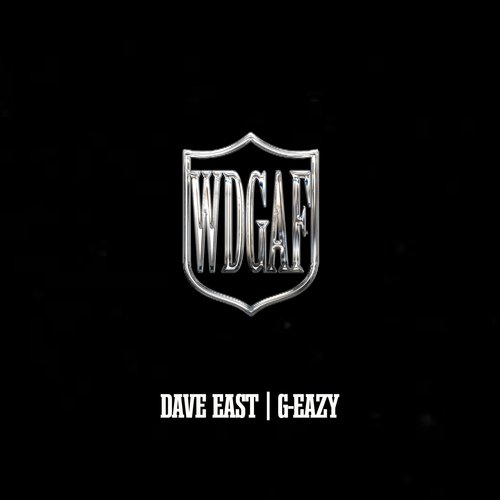 download Dave East, G-Eazy  WDGAF mp3 Single Tracks song 