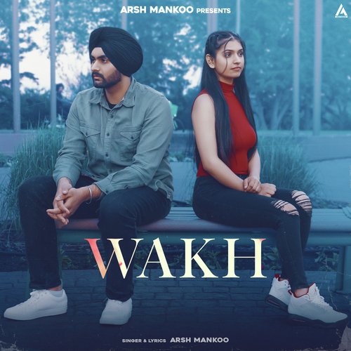 download Arsh Mankoo  Wakh mp3 Single Tracks song 