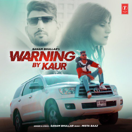 download Mista Baaz, Sanam Bhullar  Warning By Kaur mp3 Single Tracks song 