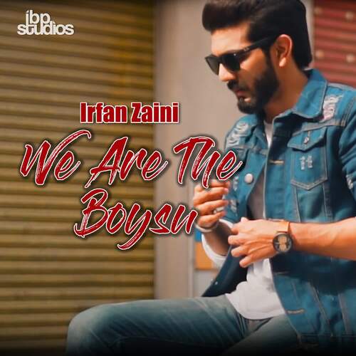 download Irfan Zaini  We Are The Boysu mp3 Single Tracks song 