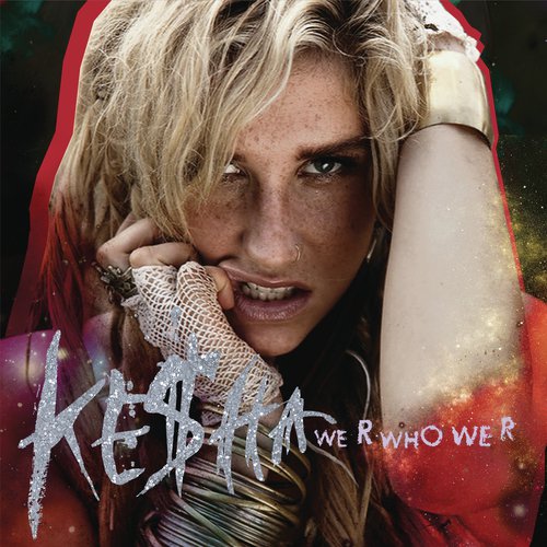 download Ke$ha, Dr. Luke, Benny Blanco, Ammo  We R Who We R mp3 Single Tracks song 