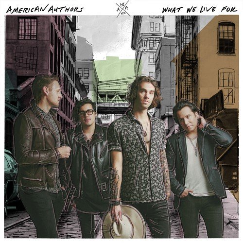 download American Authors  What We Live For mp3 Single Tracks song 