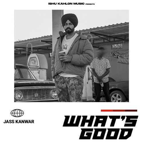 download Jass Kanwar  Whats Good mp3 Single Tracks song 