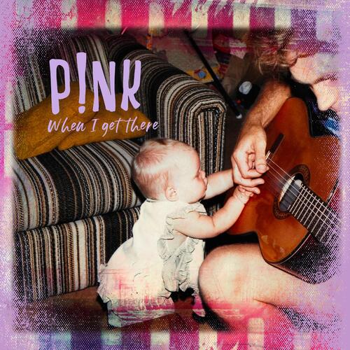 download P!nk  When I Get There mp3 Single Tracks song 