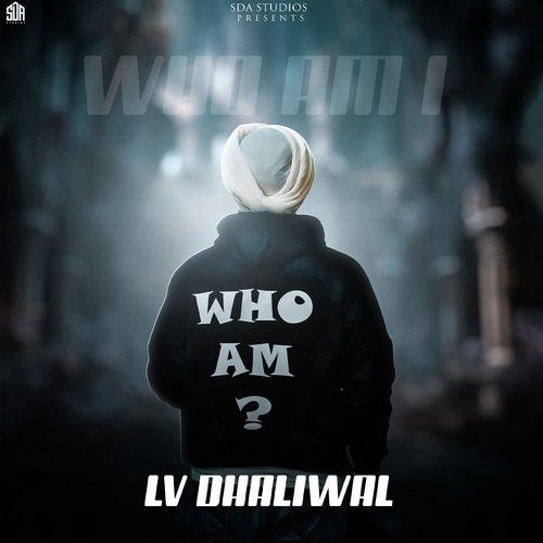 download LV Dhaliwal  Who Am I mp3 Single Tracks song 