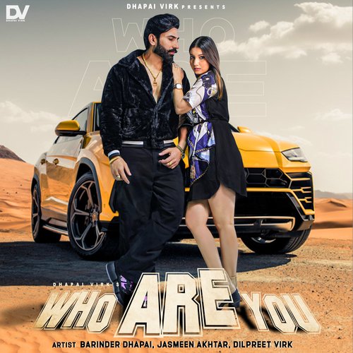 download Barinder Dhapai, Jasmeen Akhtar, Dilpreet Virk  Who Are You mp3 Single Tracks song 